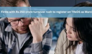 Firms with Rs 250 crore turnover rush to register on TReDS as March 31 deadline nears
